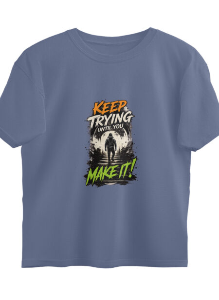 Keep Trying Until You Make It Oversized T-Shirt – Motivational Streetwear Tee